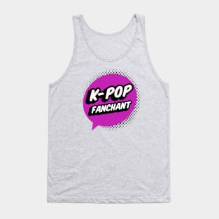 K-POP Fanchant shout out your love for Kpop Tank Top